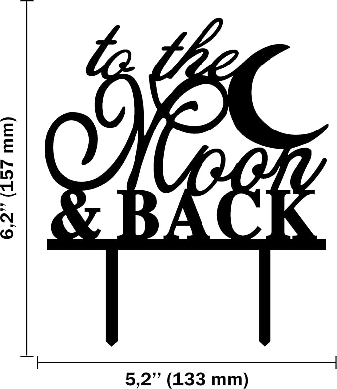 “To The Moon and Back” Cake Topper – Acrylic Script Cake Decoration for Wedding, Anniversary, Birthday & Parties